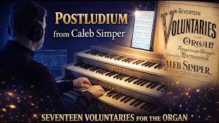 Rediscovered A Powerful Postludium By Caleb Simper Link To Free Score
