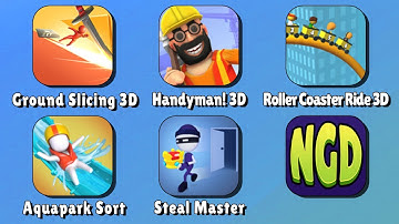 Ground Slicing 3D, Handyman! 3D, Roller Coaster Ride 3D, Aquapark Sort, Steal Master|New Games Daily