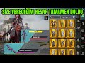 SİZE VERECEĞİM HESABI TAMAMEN DOLDURDUM PUBG MOBİLE