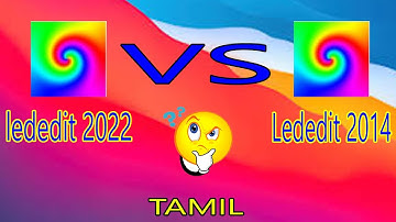 lededit 2022 vs 2014 full details tamil