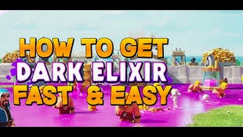 How to Get Dark Elixir in Clash of Clans Easy
