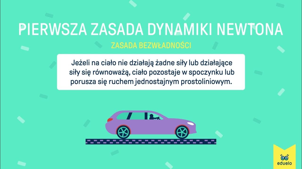 1 Zasada Dynamiki Newtona Pierwsza zasada dynamiki Newtona - Fizyka, klasa VII - Eduelo.pl - YouTube