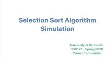 University of Rochester | CSC172 Spring 2020 | Selection Sort Algorithm Simulation