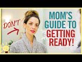 MOM'S GUIDE TO GETTING READY (Holiday Edition!)