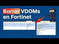 Como eliminar VDOMS en FORTINET
