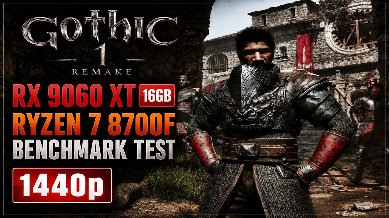 Gothic 1 Remake - RX 9060 XT 16GB | Ryzen 7 8700F - Benchmark Test