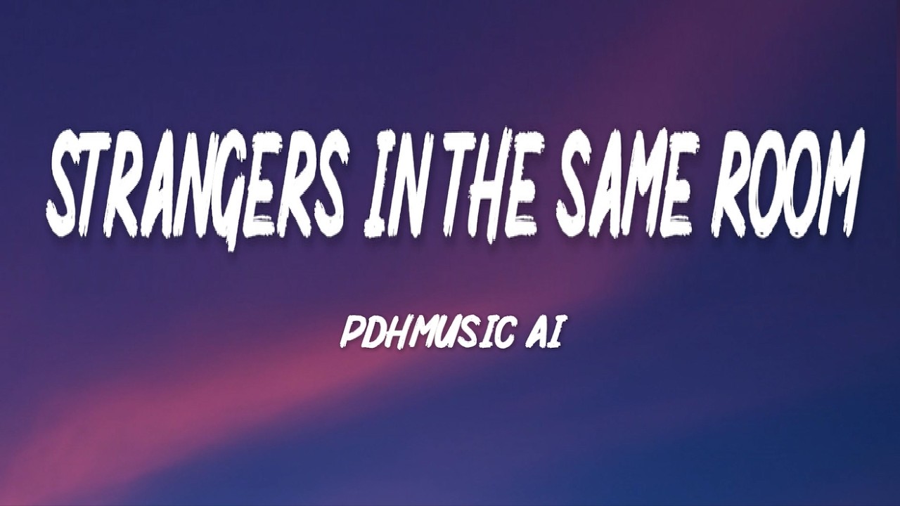 Strangers In The Same Room – Romantic Love Song | Lyric Video