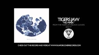 Video thumbnail of "Tigers Jaw - No Mask (Official Audio)"