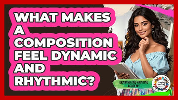 What Makes A Composition Feel Dynamic And Rhythmic?