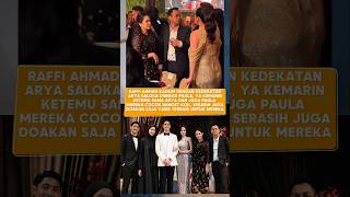 Raffi Ahmad Katakan Ini Soal Kedekatan Arya Saloka Dengan Paula