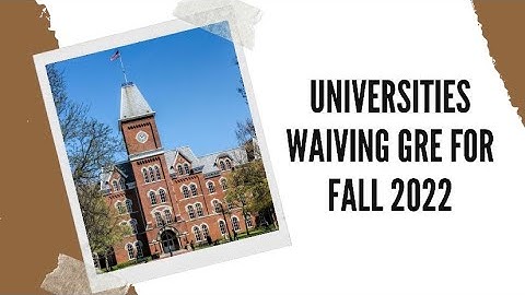 UNIVERSITIES WAIVING GRE FOR FALL 2022 | NO GRE NEEDED