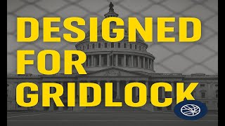America's Political System Is Designed to Be Gridlocked - Here's Why