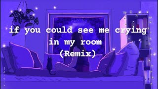 if u could see me cryin' in my room Bastian Remix