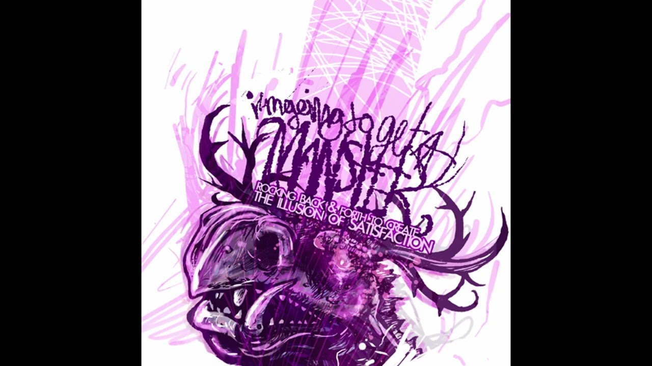 RockingBackAndForthToCreateTheIlliusionOfSatisfaction - I'm Going To Get A Monster (FULL)