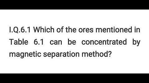 General Principles and Processes of Isolation of Elements I.Q.6.1 CLASS 12 CHEMISTRY NCERT CHAPTER 6