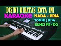 DISINI DI BATAS KOTA INI - Tommi J Pisa | KARAOKE Nada Pria