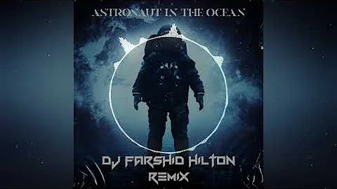 Masked Wolf - Astronaut in the Ocean ( Dj Farshid Hilton Remix )