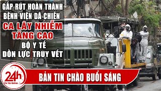 Tin tức 24h mới nhất hôm nay 3/08 | Tin Sáng | Gấp rút thoàn thành bệnh viện dã chiến Đà Nẵng