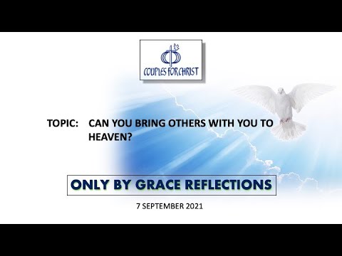 7 September 2021 - ONLY BY GRACE REFLECTIONS