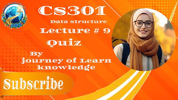 CS301 Data Structure Lecture 9 Quiz || By Journey of Learn Knowledge || midterm preparation 2025