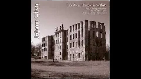 Johann Ulich 6 Sonaten - Flauto con Cembalo, Lux B...