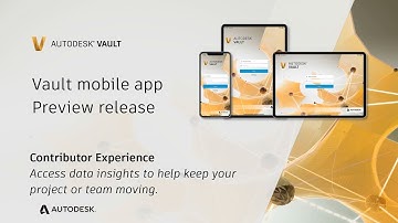 Autodesk Vault mobile app - Contributor experience