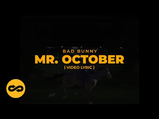 Bad Bunny - Mr October (Letra/Lyrics) | nadie sabe lo que va a pasar mañana class=
