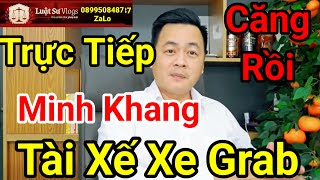 🔴 Nhạc Sỹ Minh Khang Và Anh Tài Xế Grab Lý Do Nghỉ Việc  | Luật Sư Vlogs