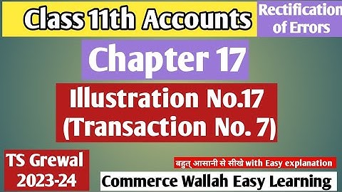 Illustration No. 17| Transaction 7| Chapter 17 Rectification of Errors |#class11thaccounts