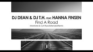 DJ Dean &amp; DJ T.H. featuring Hanna Finsen - Find A Road (Maratone &amp; Cyril Ryaz Extended Remix)