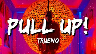 Trueno - PULL UP! (Lyrics/Letra)