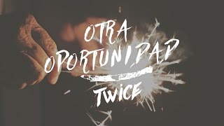 TWICE MÚSICA - Otra oportunidad (Lyric Video)