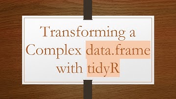 Transforming a Complex data.frame with tidyR