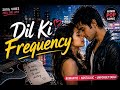 Dil Ki Frequency ❤️ | 2010s Bollywood Style Romantic Song