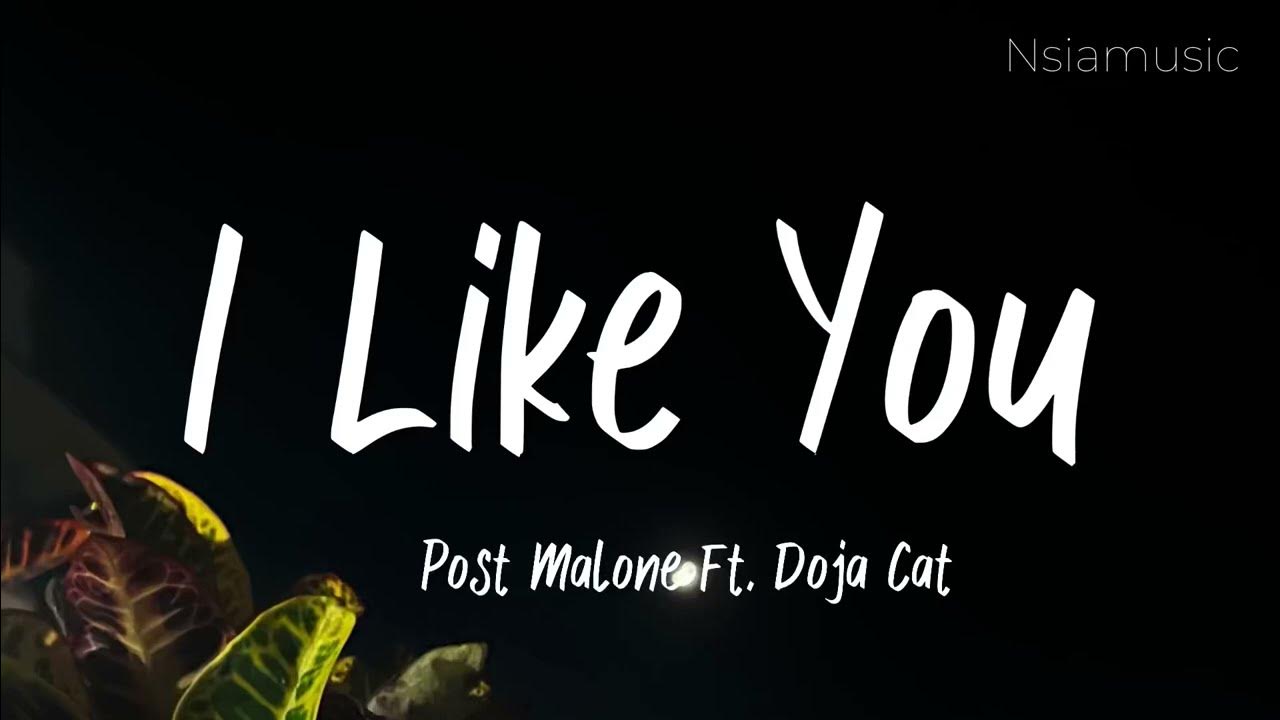 Post Malone - I Like You (A Happier Song) w.Doja Cat Lyrics Post Malone - I Like You (A Happier Song) w.Doja Cat Lyrics