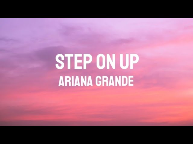 ARIANA GRANDE - STEP ON UP