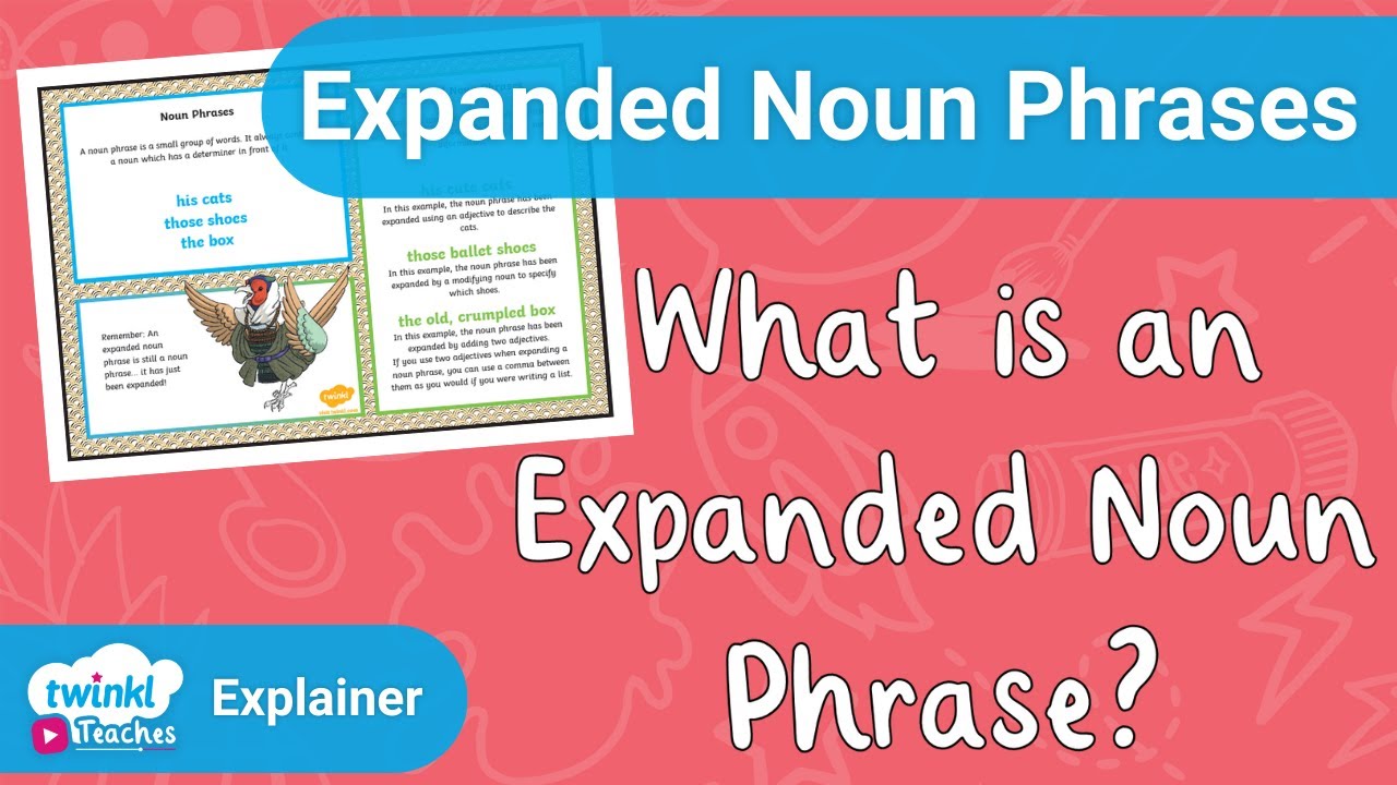 Expanded Noun Phrases Worksheet Year 2