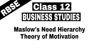 Video #21 || Class 12 Business Studies || Maslow's Need Hierarchy Theory of Motivation ||