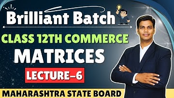 Matrices Exercise 2.2 Part 4 | Matrices | Lecture 6 | HSC | Commerce Maths | Mithilesh Sir
