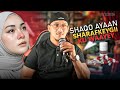 SHAQO AYAAN SHARAFTEYDII KU WAYEY FULL