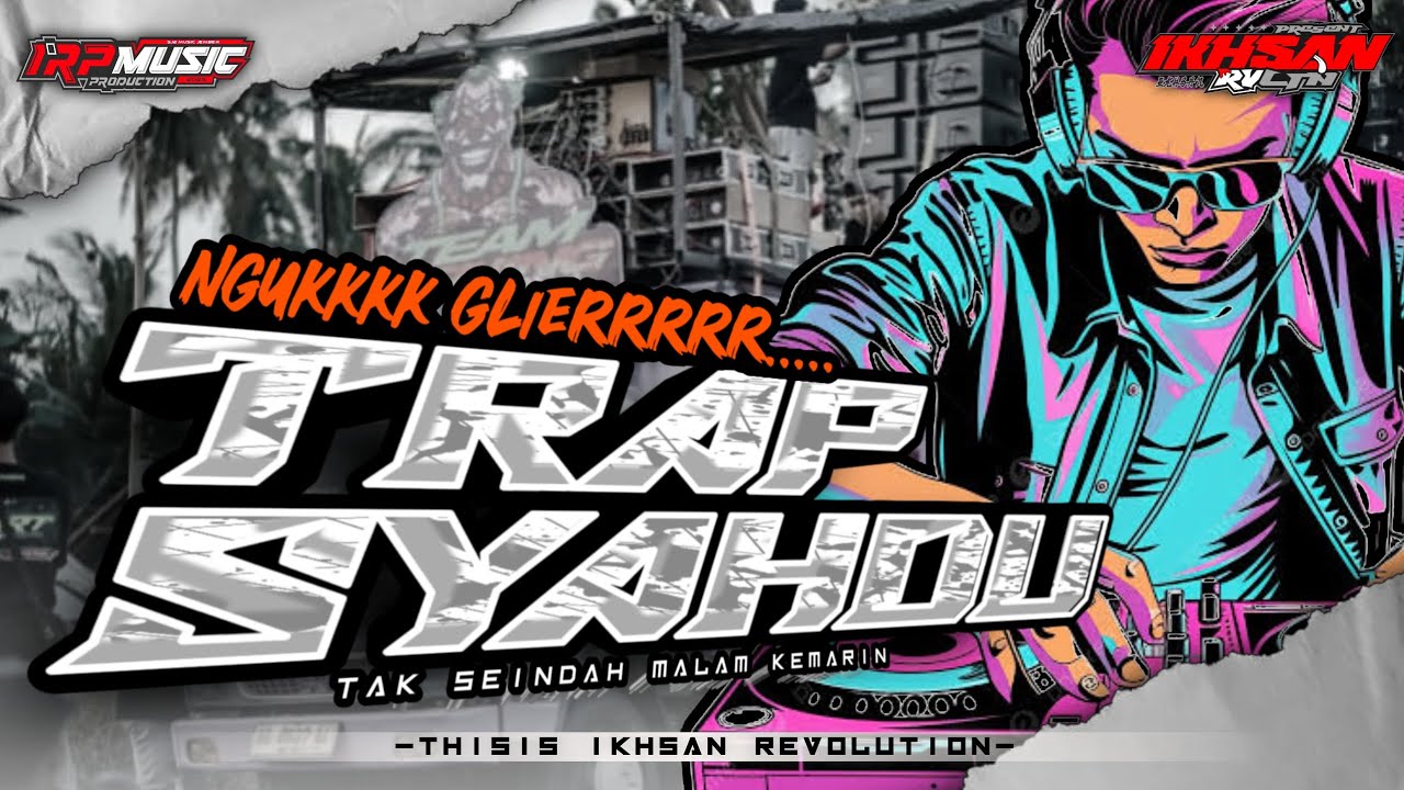 TRAP SYAHDU_NGUKK GLIERRR_TAK SEINDAH MALAM KEMARIN_COCOK BUAT CEK SOUND 2026!!!