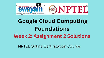Google Cloud Computing Foundations Week 2 : Assignment 2 Answers || Aug-2023 || NPTEL