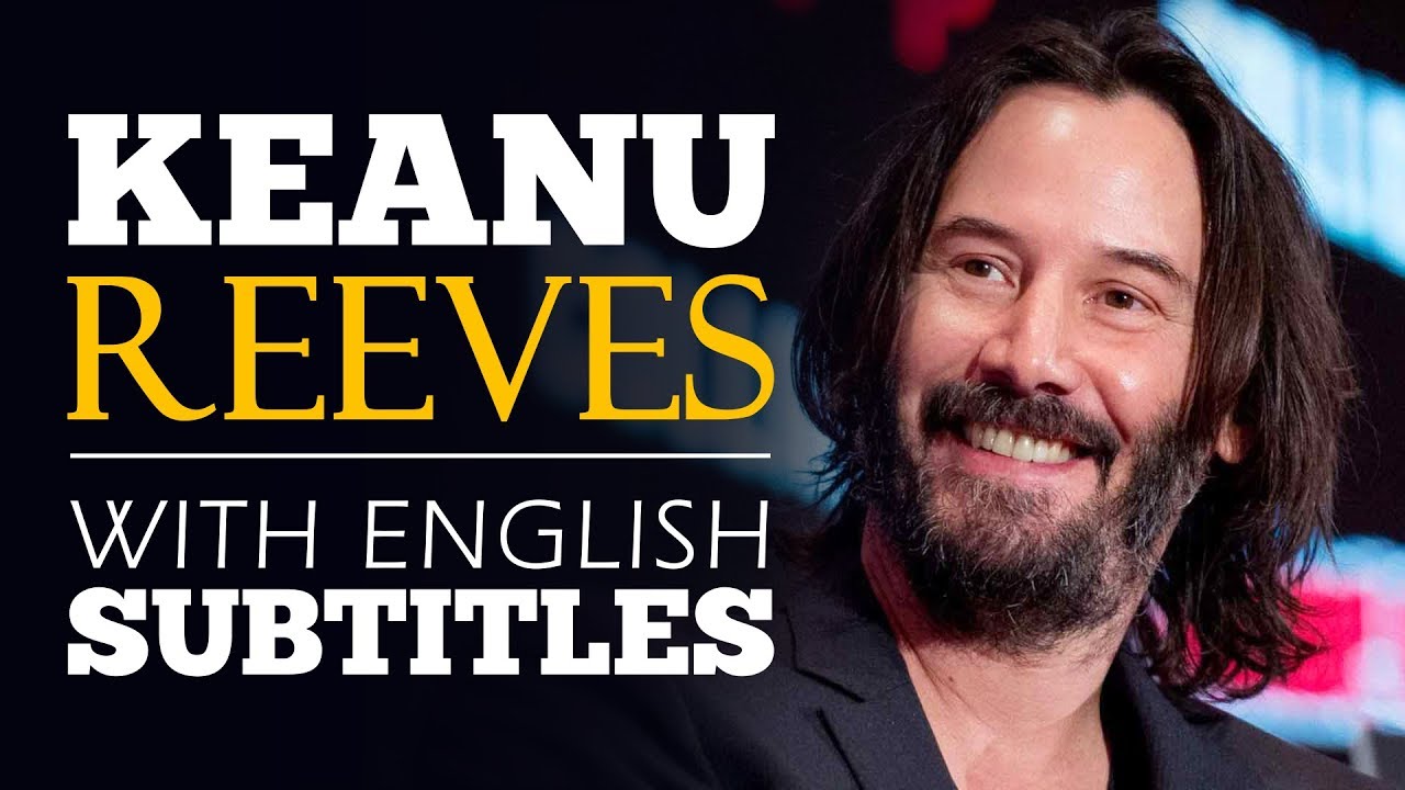 English Speech | Keanu Reeves: Be Thankful (English Subtitles)