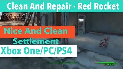 Fallout 4 Xbox One/PC/PS4 Mods|Clean And Repair - Red Rocket