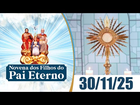 Novena dos Filhos do Pai Eterno | 01/12/25