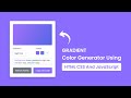 Build A Gradient Color Generator in HTML CSS &amp; JavaScript | Gradient Generator in JavaScript