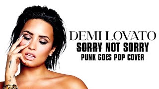 Demi Lovato - Sorry, Not Sorry (Punk Goes Pop Style) 'Post-Hardcore Cover'