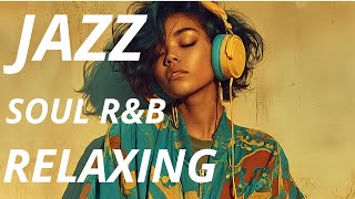 Jazz & Soul R&B: Soothing atmosphere for studying and relaxing ☕