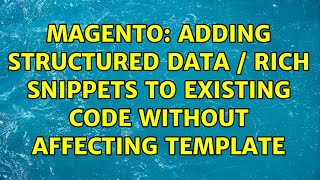 Magento: Adding structured data / rich snippets to existing code without affecting template