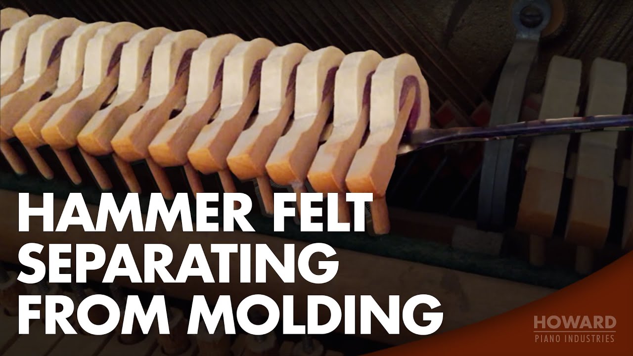 Piano Tuning & Repair Hammer Felt Separating from Molding YouTube